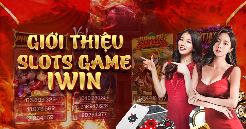 Khám phá thế giới Slot Games cùng Iwin