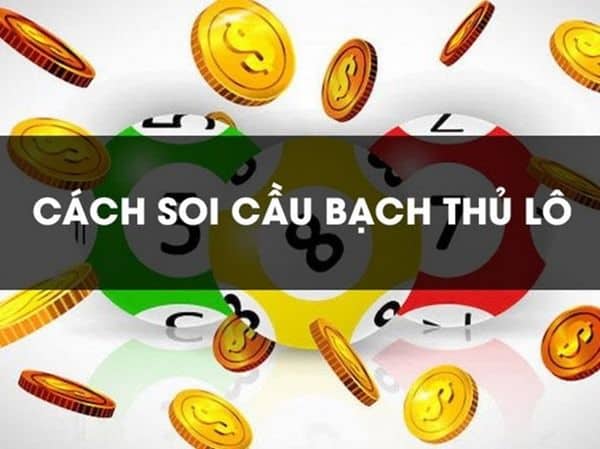 Cách săn bạch thủ lô đẹp cho lô thủ